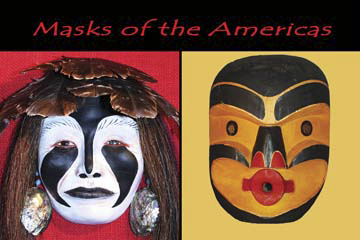 Masks of the Americas, Exhibit Marin Museum of the American Indian